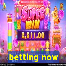 betting now