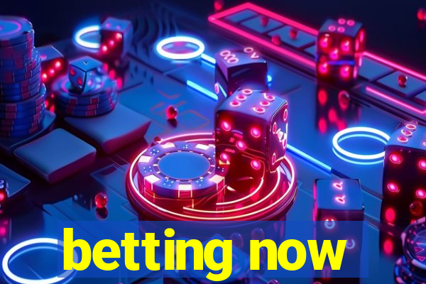 betting now