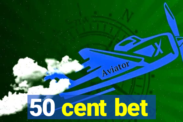 50 cent bet