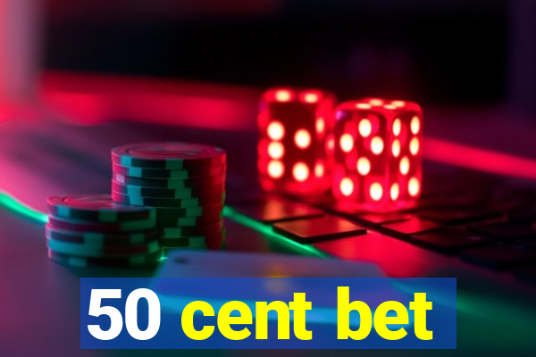 50 cent bet