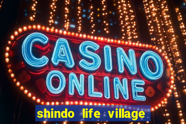 shindo life village blaze private server codes
