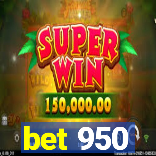 bet 950