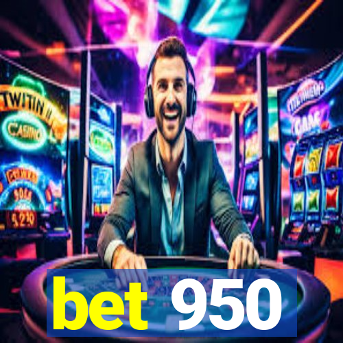 bet 950