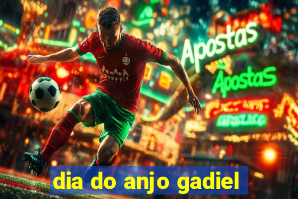 dia do anjo gadiel