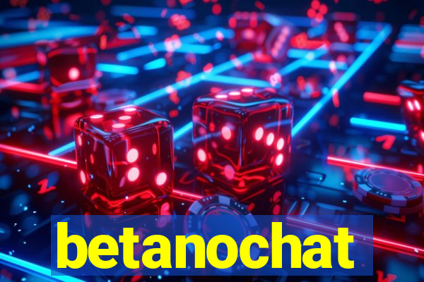 betanochat