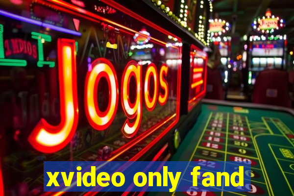 xvideo only fand