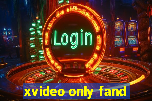 xvideo only fand