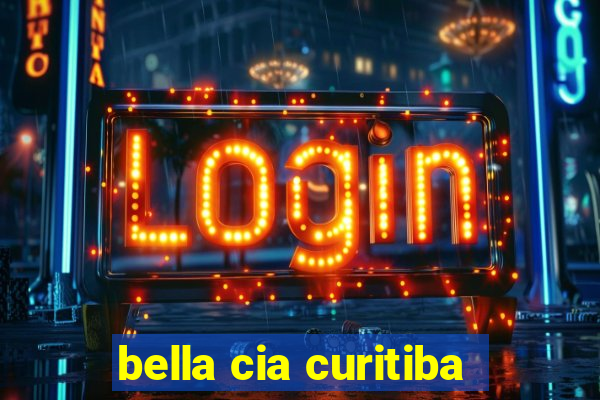 bella cia curitiba