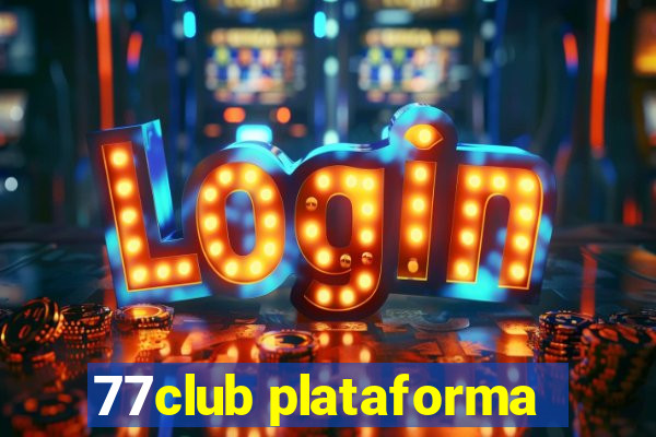 77club plataforma
