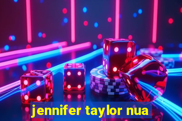 jennifer taylor nua