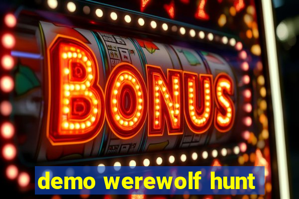 demo werewolf hunt