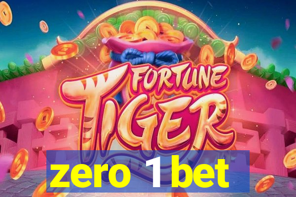 zero 1 bet