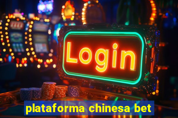 plataforma chinesa bet