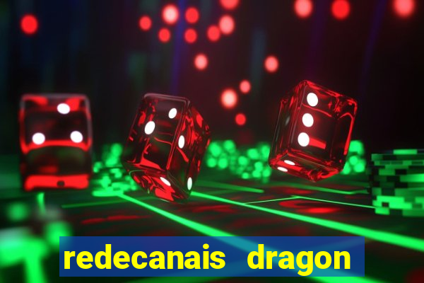 redecanais dragon ball z