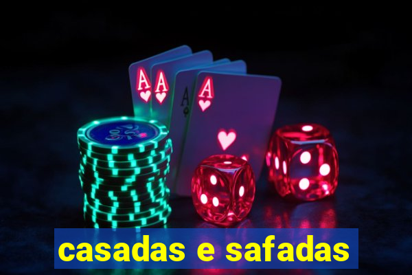 casadas e safadas