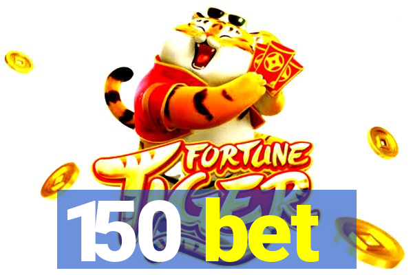 150 bet