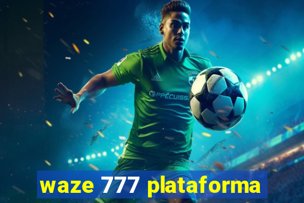 waze 777 plataforma