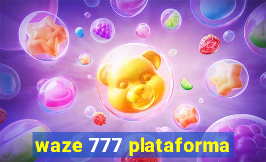 waze 777 plataforma