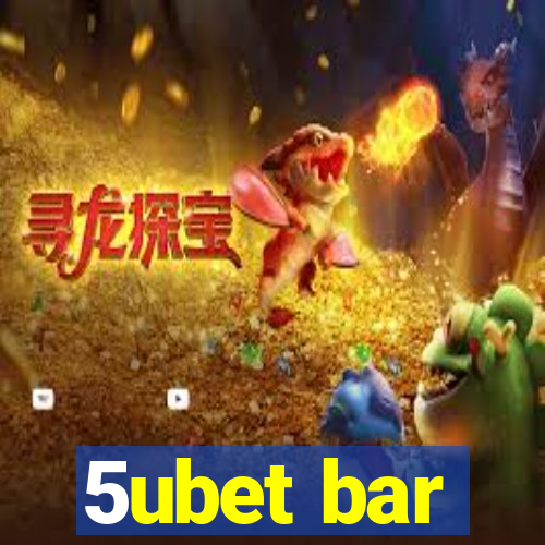 5ubet bar
