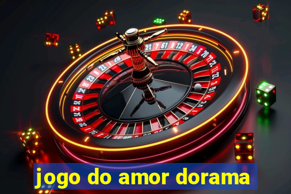 jogo do amor dorama