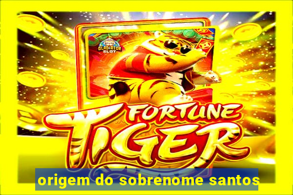 origem do sobrenome santos