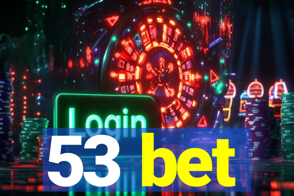 53 bet