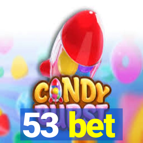 53 bet