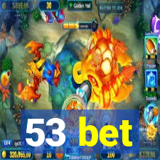 53 bet