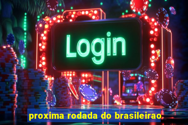 proxima rodada do brasileirao