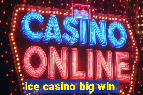 ice casino big win