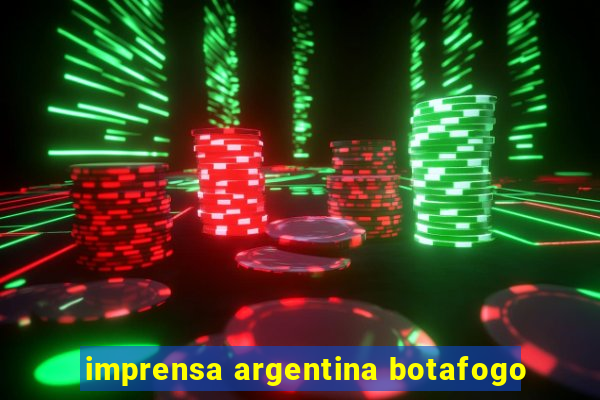 imprensa argentina botafogo