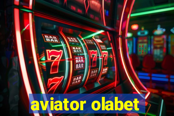 aviator olabet