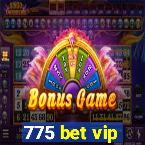 775 bet vip