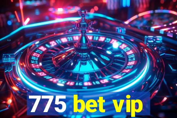775 bet vip