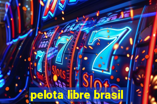 pelota libre brasil