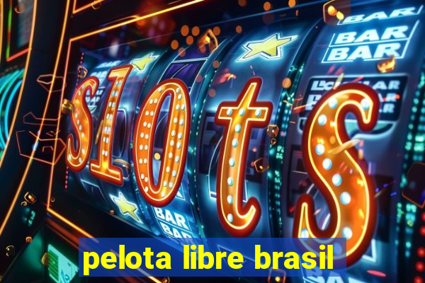 pelota libre brasil