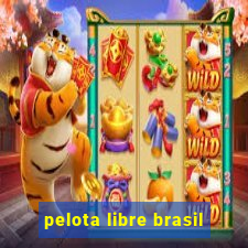 pelota libre brasil