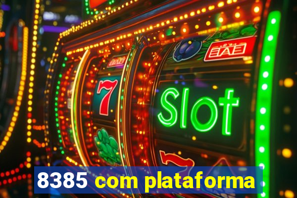 8385 com plataforma
