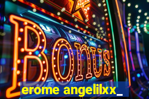 erome angelilxx_