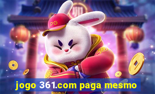jogo 361.com paga mesmo