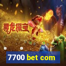 7700 bet com