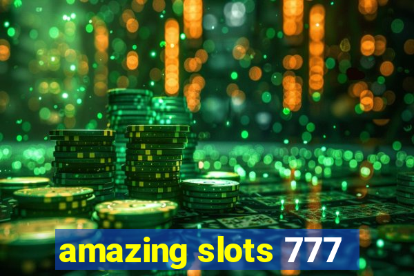 amazing slots 777