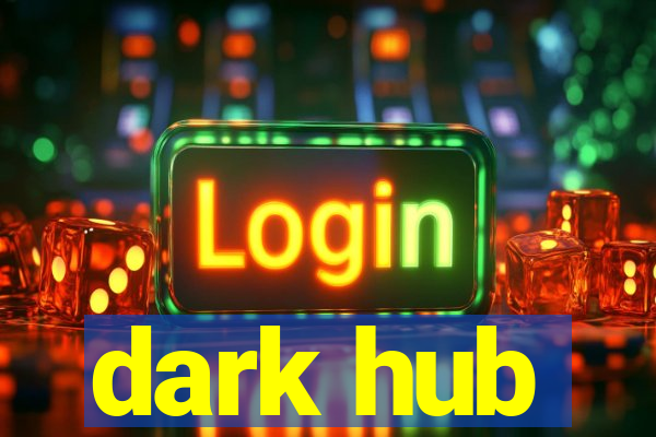 dark hub