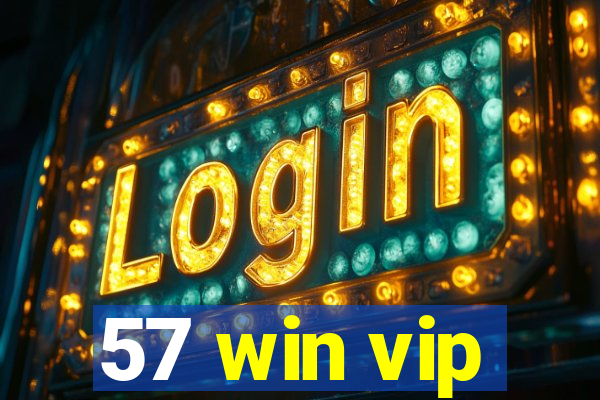 57 win vip