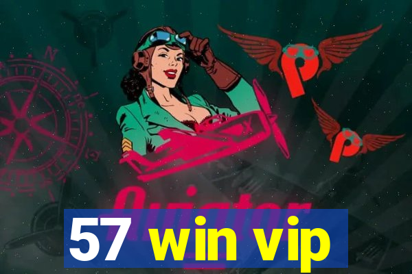 57 win vip