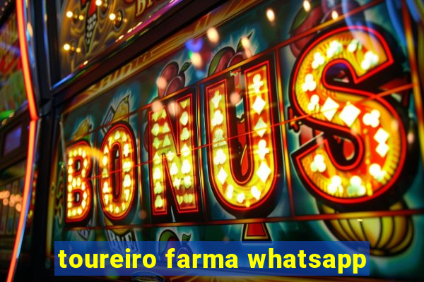 toureiro farma whatsapp
