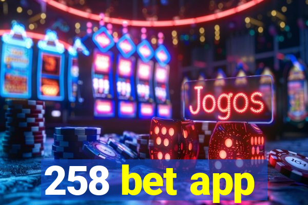 258 bet app