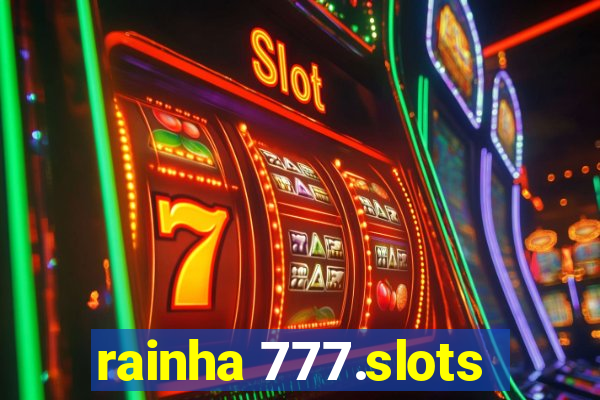rainha 777.slots