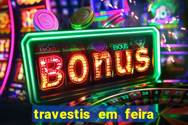 travestis em feira de santana