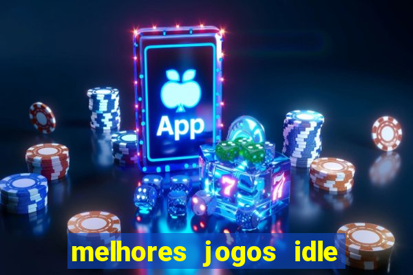 melhores jogos idle para android